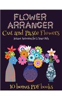 Scissor Activities for 3 Year Olds (Flower Maker): Make your own flowers by cutting and pasting the contents of this book. This book is designed to improve hand-eye coordination, develop fine and gro(50 Scissor Activities for 3 Year Olds)
