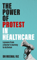 Power of Protest in Healthcare: Lessons from a Doctor's Journey to Activism