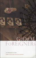 Global Foreigners - An Anthology of Plays
