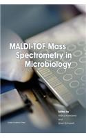 MALDI-TOF Mass Spectrometry in Microbiology