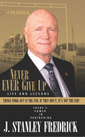 Never Ever Give Up: Life and Lessons