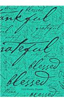 2018 Weekly Planner: Gratitude 7x10 Planner and Diary with Turquoise Cover, 153 Pages, Two Page Spread Per Week with Space for Notes, to Do Lists, Etc. Runs December 201