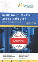 CompTIA Security+ All in One Complete Training Guide with Exam Practice Questions & Labs: Exam SY0-501