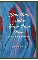 You Can Make Your Own Rose