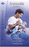 Irresistible Papa (Harlequin Edition Speciale)