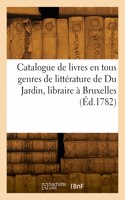 Catalogue de livres en tous genres de littérature de Du Jardin, libraire à Bruxelles