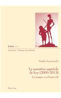 La Narrativa Espanola De Hoy (2000-2010)