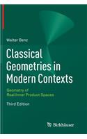 Classical Geometries in Modern Contexts: Geometry of Real Inner Product Spaces Third Edition