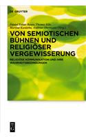 Von Semiotischen Bühnen Und Religiöser Vergewisserung