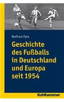 Geschichte Des Fussballs in Deutschland Und Europa Seit 1954