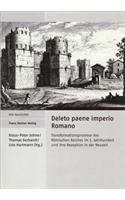 Deleto Paene Imperio Romano Transformationsprozesse Des Romischen Reiches Im 3.Ajahrhundert Und Ihre Rezeption in Der Neuzeit