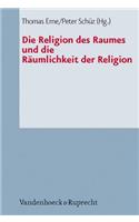 Die Religion Des Raumes Und Die Raumlichkeit Der Religion