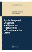 Spatio-Temporal Dynamics and Quantum Fluctuations in Semiconductor Lasers