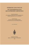 Hormone Und Psyche Die Endokrinologie Des Alternden Menschen: Fünftes Symposion Der Deutschen Gesellschaft Für Endokrinologie Freiburg (Breisgau), Den 7. Bis 9. März 1957