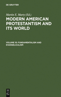 Fundamentalism and Evangelicalism: (Modern American Protestantism and Its World)