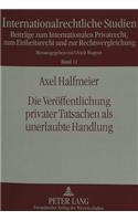 Die Veroeffentlichung Privater Tatsachen ALS Unerlaubte Handlung