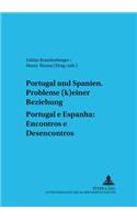 Portugal Und Spanien: Probleme (K)Einer Beziehung. Portugal E Espanha: Encontros E Desencontros