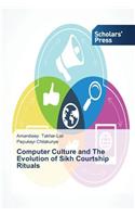 Computer Culture and The Evolution of Sikh Courtship Rituals