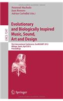 Evolutionary and Biologically Inspired Music, Sound, Art and Design