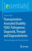 Fluoroquinolone-Associated Disability Fqad: Pathogenese, Diagnostik, Therapie Und Diagnosekriterien