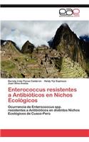 Enterococcus Resistentes a Antibioticos En Nichos Ecologicos