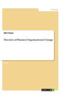 Theories of Planned Organisational Change