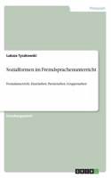 Sozialformen im Fremdsprachenunterricht: Frontalunterricht, Einzelarbeit, Partnerarbeit, Gruppenarbeit