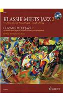 Klassik Meets Jazz 2/Classics Meet Jazz 2: 14 Beruhmte Klassische Themen/Original + Jazzige Bearbeitung/14 Famous Classical Pieces/Original Version +