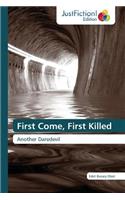 First Come, First Killed