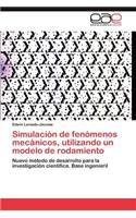 Simulación de fenómenos mecánicos, utilizando un modelo de rodamiento