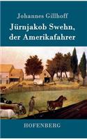 Jürnjakob Swehn, der Amerikafahrer