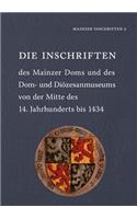 Die Inschriften Des Mainzer Doms Und Des Dom- Und Diozesanmuseums Von Der Mitte Des 14. Jahrhunderts Bis 1434