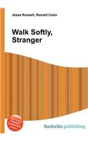 Walk Softly, Stranger