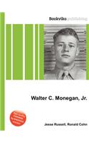 Walter C. Monegan, Jr.: (English)