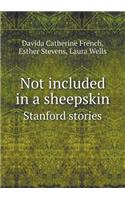 Not Included in a Sheepskin Stanford Stories: (English)