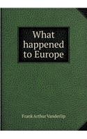 What Happened to Europe: (English)