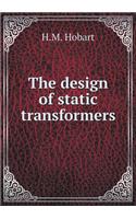 The Design of Static Transformers