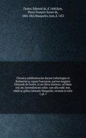 Chronica nobilissimorum ducum Lotharingiae et Brabantiae ac regum Francorum, auctore magistro Edmundo de Dynter, in sex libros distincta