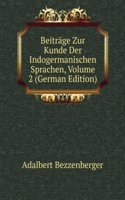 Beitrage Zur Kunde Der Indogermanischen Sprachen, Volume 2 (German Edition)