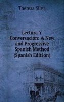 Lectura Y Conversacion: A New and Progressive Spanish Method (Spanish Edition)