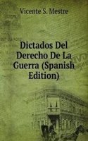 Dictados Del Derecho De La Guerra (Spanish Edition)