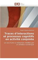 Traces d''interactions et processus cognitifs en activité conjointe: (Omn.Univ.Europ.)