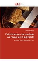 Faire La Peau...La Musique Au Risque de la Plasticit�