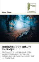 Itinéraire d'un enfant d'Afrique !
