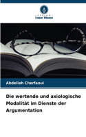 Die wertende und axiologische Modalität im Dienste der Argumentation