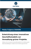 Entwicklung eines innovativen Geschäftsmodells zur Verwaltung grüner Projekte.