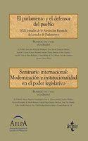 El parlamento y el defensor del pueblo. Seminario internacional: Modernizacion e institucionalidad en el poder legislativo: XXII Jornadas de la Asociacion Espanola de Letrados de Parlamentos