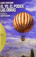 El yo, el poder, las obras/ The Ego, the power, the works: Contribuciones a Partir De Una Experiencia/ Contributions from an Experience