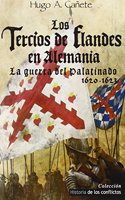 Los Tercios de Flandes en Alemania: La Guerra del Palatinado 1620-1623