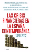 Las Crisis Financieras En La Espana Contemporanea, 1850-2012